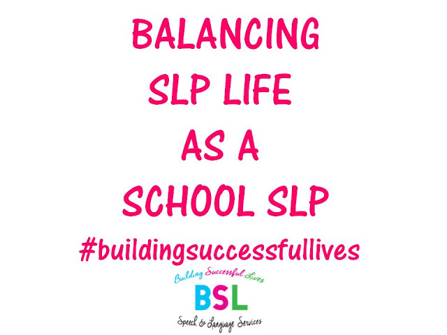 Balancing SLP Life as a School Based SLP {10 Success Tips}