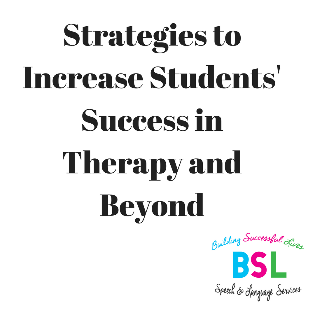 Strategies to Increase Students’ Success in Therapy and Beyond